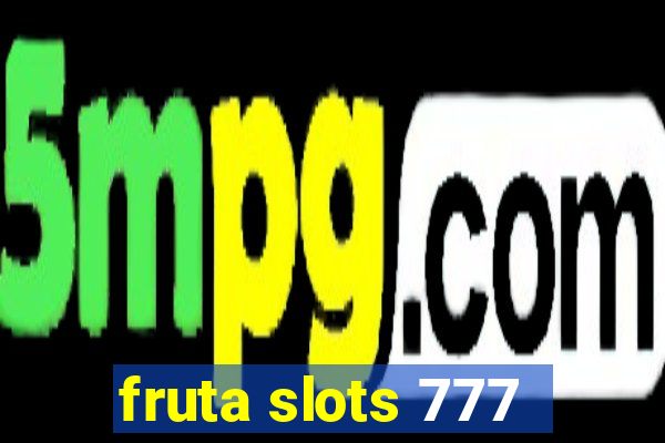 fruta slots 777 - mega jackpot